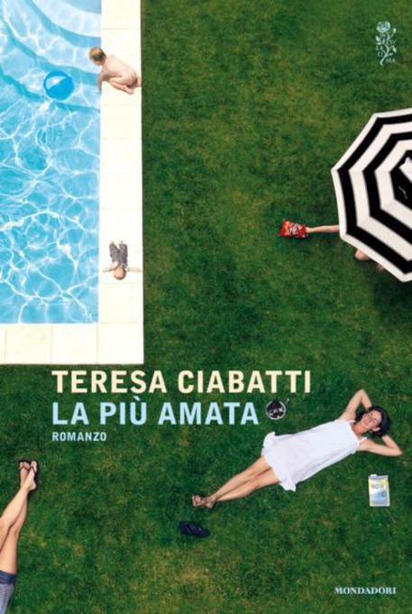 Teresa Ciabatti, ''La piu' amata'' (Edit. Mondadori)'